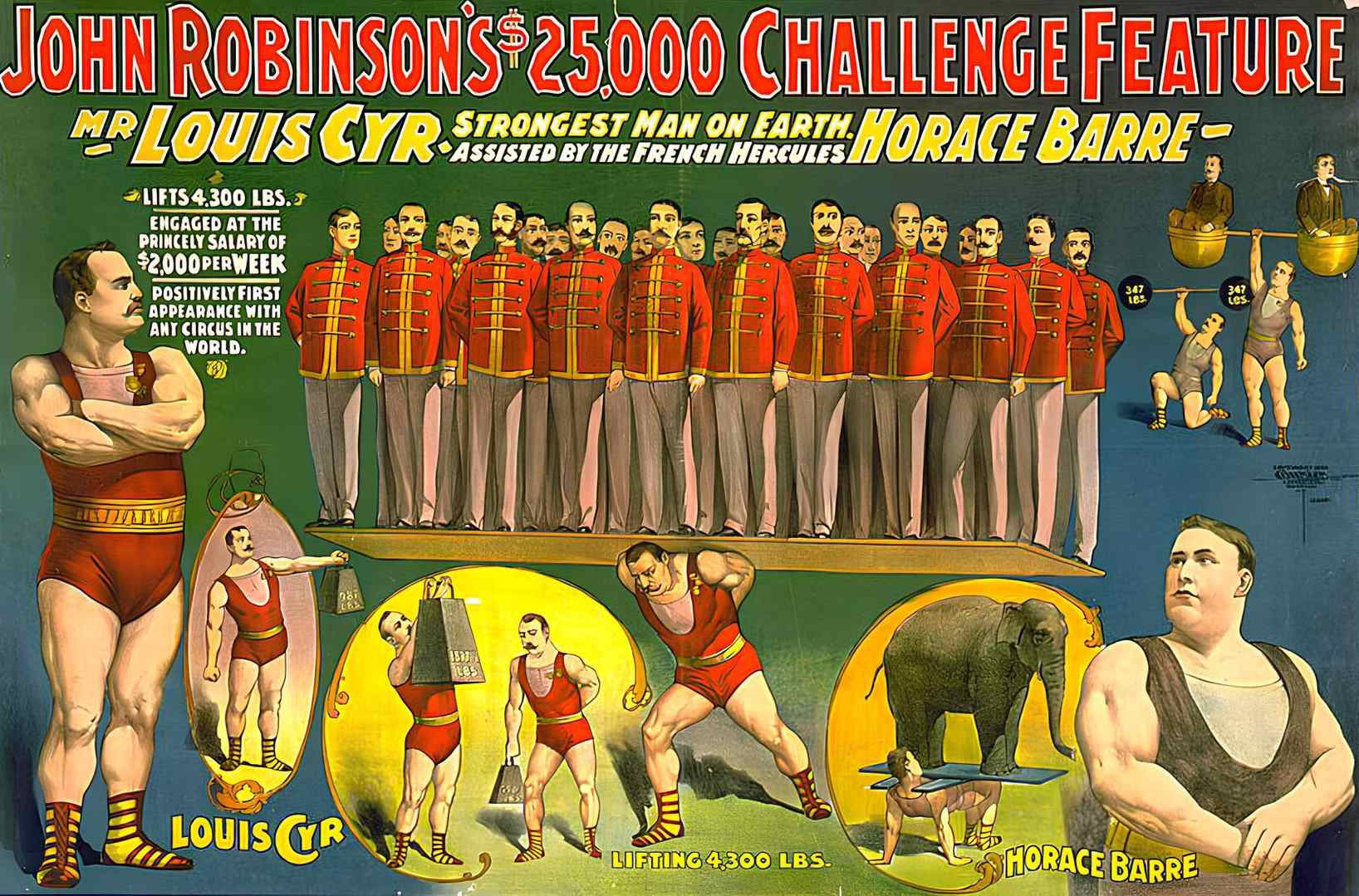 The strongest man on Earth, Louis Cyr, participated in John Robinson's $25,000 challenge with the help of French Hercules Horace Barre.