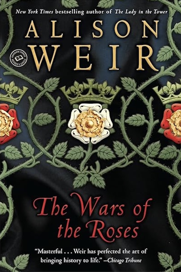 "The Wars of the Roses" by Alison Weir